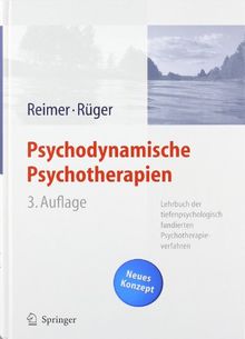 Psychodynamische Psychotherapien: Lehrbuch der tiefenpsychologisch fundierten Psychotherapieverfahren