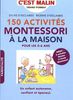 150 activités Montessori à la maison : pour les 0-6 ans