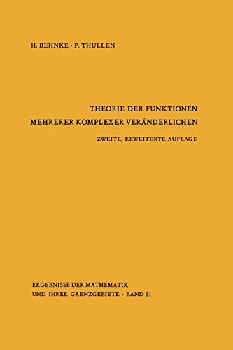 Theorie der Funktionen Mehrerer Komplexer Veränderlichen (Ergebnisse der Mathematik und ihrer Grenzgebiete. 2. Folge, 51, Band 51)
