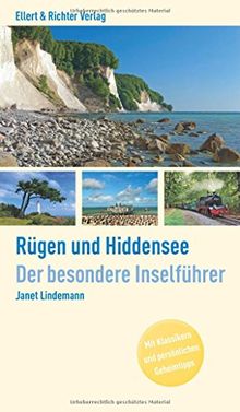 Rügen und Hiddensee. Der besondere Inselführer: Mit Klassikern und persönlichen Geheimtipps