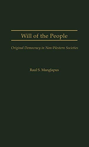 Will of the People: Original Democracy in Non-Western Societies (Studies in Freedom, No 4)