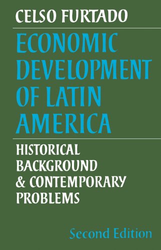 Economic Development Latin America: Historical Background and Contemporary Problems (Cambridge Latin American Studies, Band 8)
