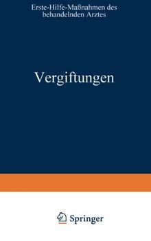 Vergiftungen: Erste-Hilfe-Maßnahmen des behandelnden Arztes (Kliniktaschenbücher)
