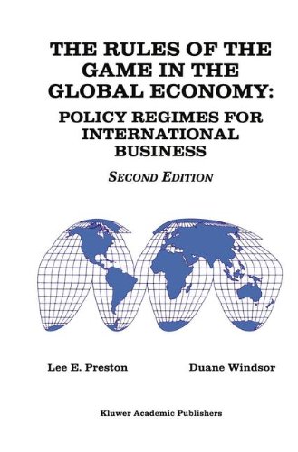 The Rules of the Game in the Global Economy: Policy Regimes For International Business