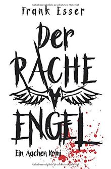 Aachen Krimi Reihe/Der Racheengel - Ein Aachen Krimi