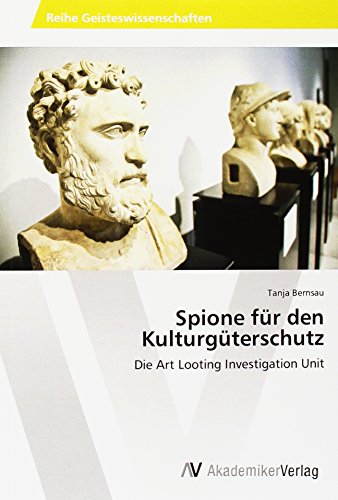 Spione für den Kulturgüterschutz: Die Art Looting Investigation Unit