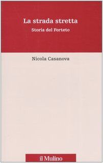 La strada stretta. Storia del Forteto (Percorsi)