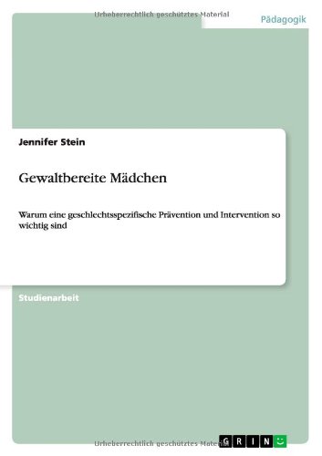 Gewaltbereite Mädchen: Warum eine geschlechtsspezifische Prävention und Intervention so wichtig sind