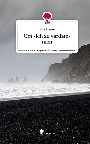 Um sich zu verdammen. Life is a Story - story.one