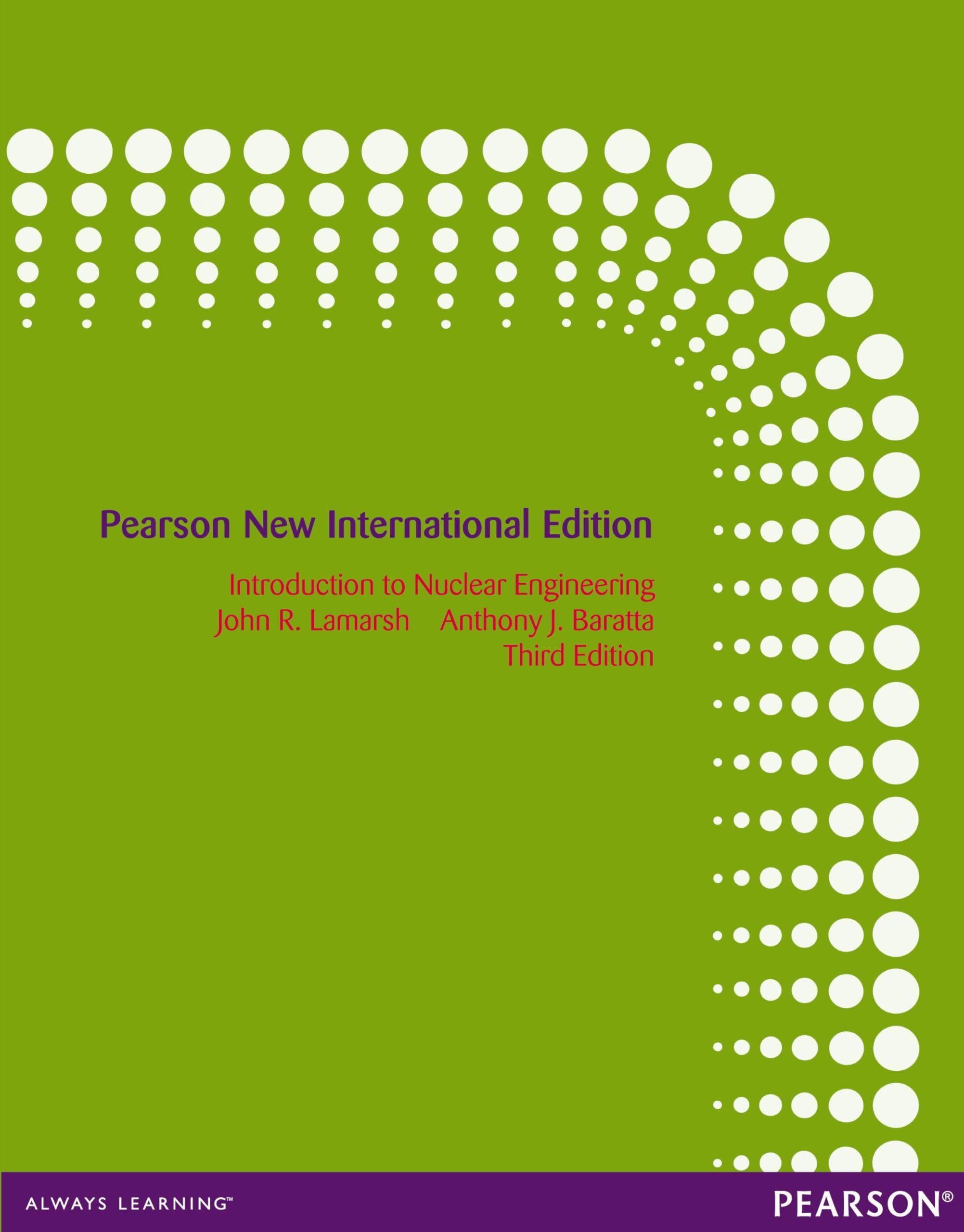John Lamarsh Introduction To Nuclear Engineering, Pearson New International Edition