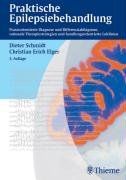 Praktische Epilepsiebehandlung: Praxisorientierte Diagnose und Differentialdiagnose, rationale Therapiestrategien und handlungsorientierte Leitlinien