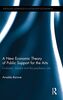 A New Economic Theory of Public Support for the Arts: Evolution, Veblen and the Predatory Arts (Routledge Advances in Heterodox Economics, Band 28)