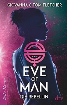 Eve of Man (2): Die Rebellin (Reihe Hanser)