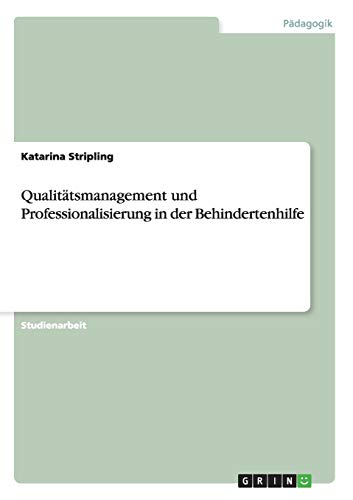 Qualitätsmanagement und Professionalisierung in der Behindertenhilfe