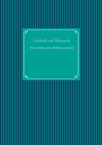Die Insel Föhr und das Wilhelminen Seebad