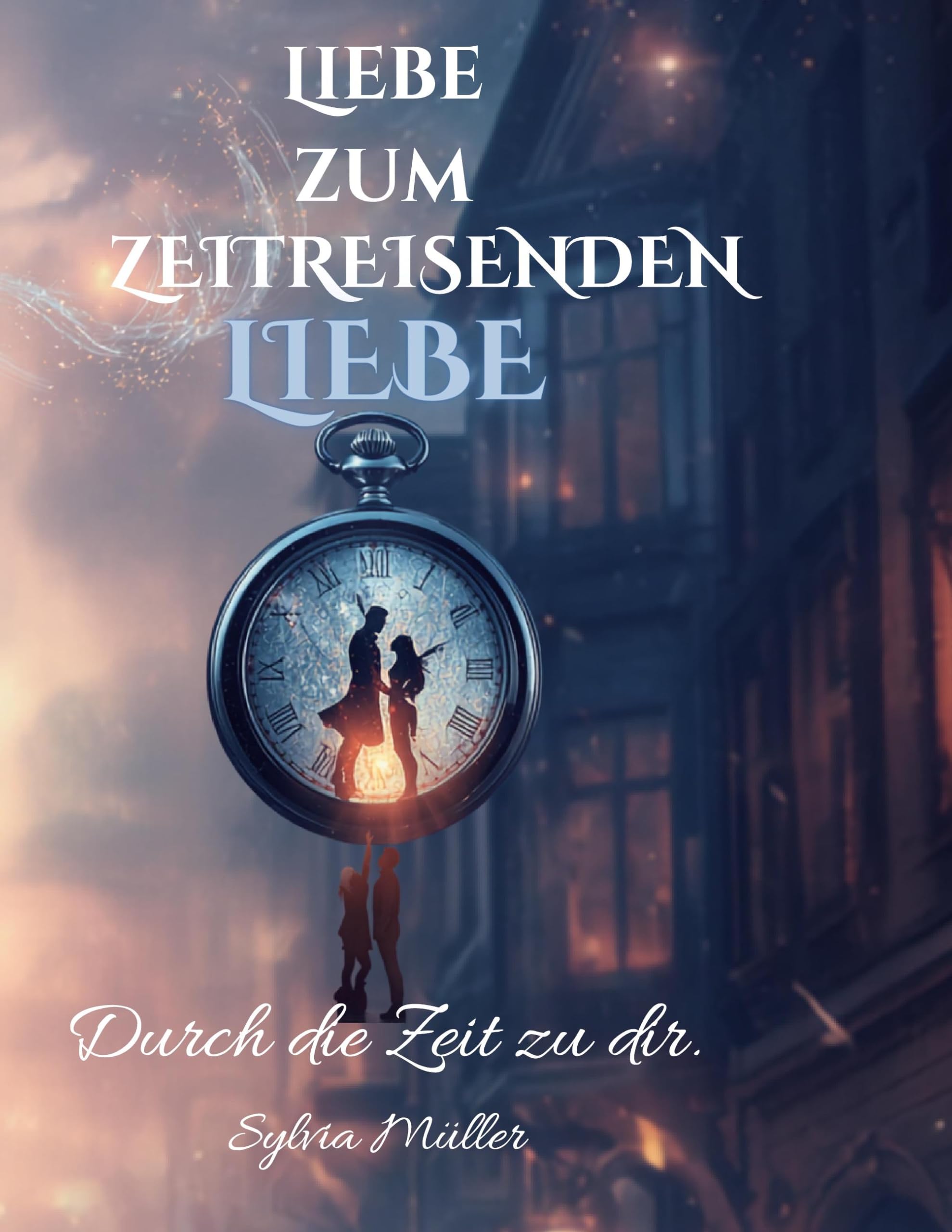 Liebe zum Zeitreisenden: Bestseller Liebesroman verliebt in die Ewigkeit: Durch die Zeit zu dir: Roman. »Eine wunderbare Liebesgeschichte über das Leben. Voller Liebe und Aufrichtigkeit!«
