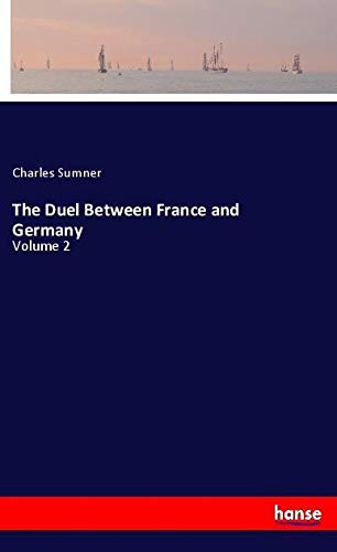 The Duel Between France and Germany: Volume 2