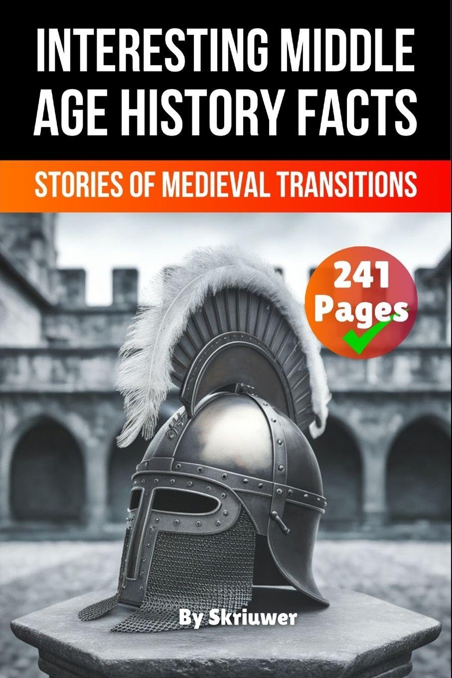 Interesting Middle Age History Facts: Stories of Medieval Transitions (Pocketbook Edition)