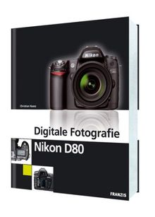 Digitale Fotografie Nikon D80