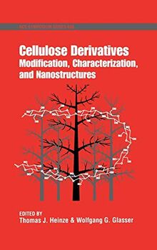 Cellulose Derivatives: Modification, Characterization, and Nanostructures (Acs Symposium Series, Band 688)