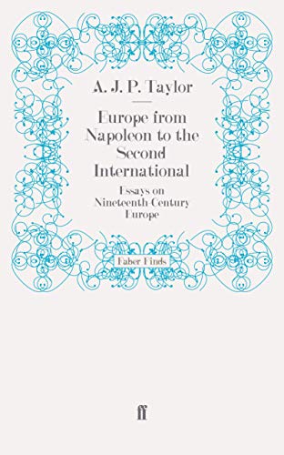 Europe from Napoleon to the Second International: Essays on Nineteenth-Century Europe