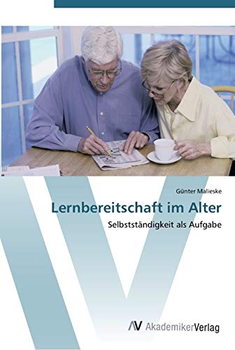 Lernbereitschaft im Alter: Selbstständigkeit als Aufgabe