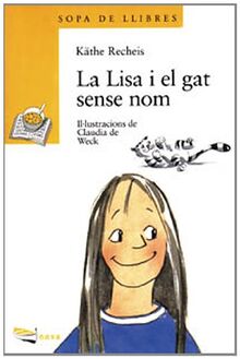 La Lisa i el gat sense nom (Llibres Infantils I Juvenils - Sopa De Llibres. Sèrie Groga, Band 1456005)