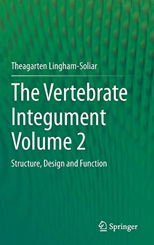 The Vertebrate Integument Volume 2: Structure, Design and Function