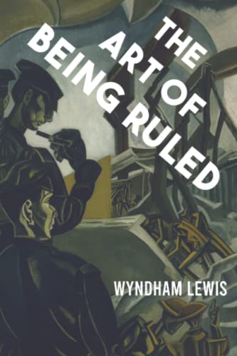 Wyndham Lewis The Art Of Being Ruled