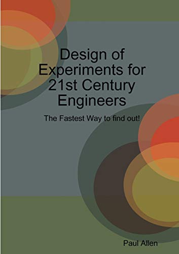Paul Allen Design Of Experiments For 21st Century Engineers