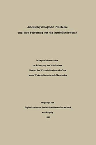 Arbeitsphysiologische Probleme und ihre Bedeutung für die Betriebswirtschaft