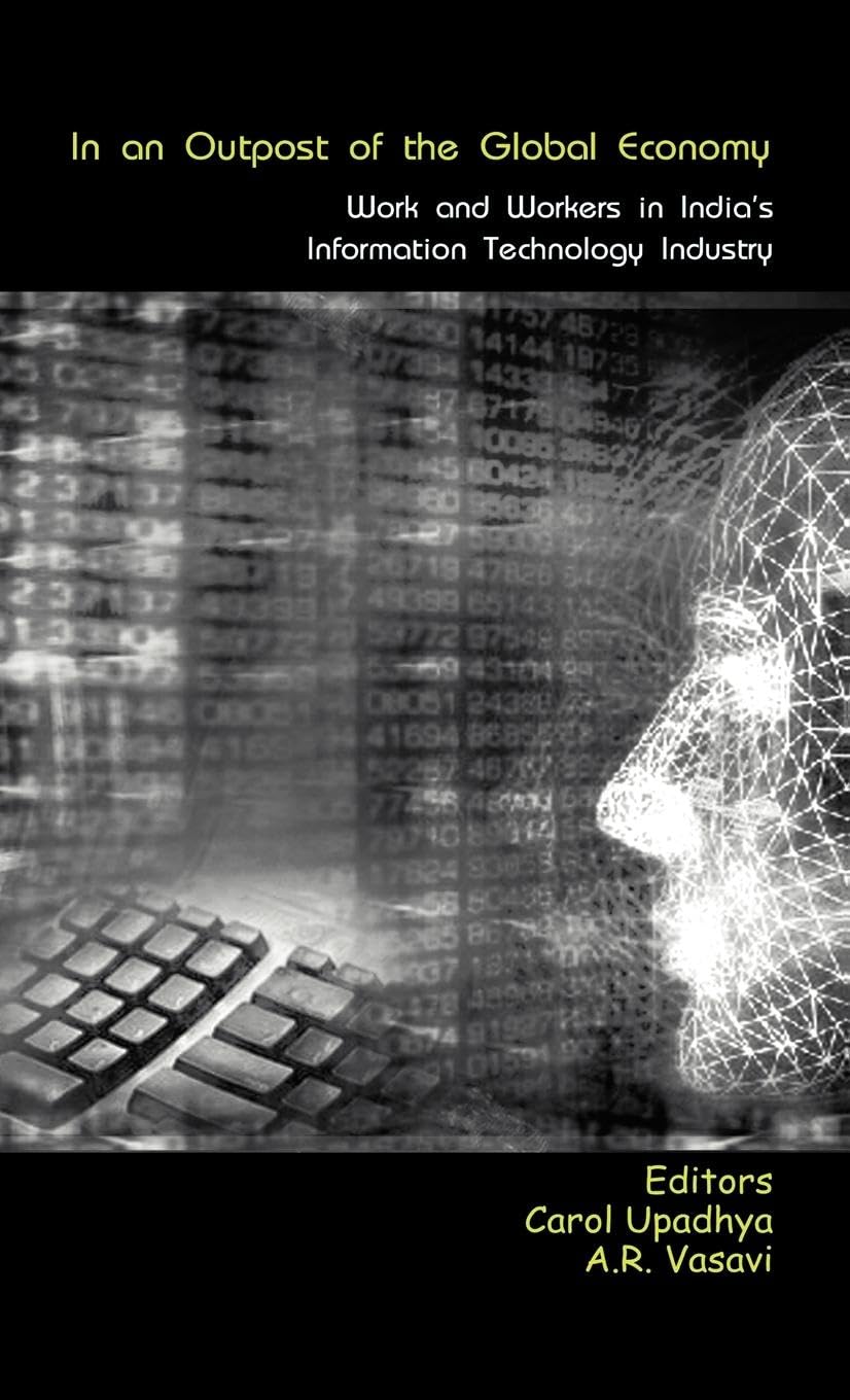 In an Outpost of the Global Economy: Work and Workers in India's Information Technology Industry