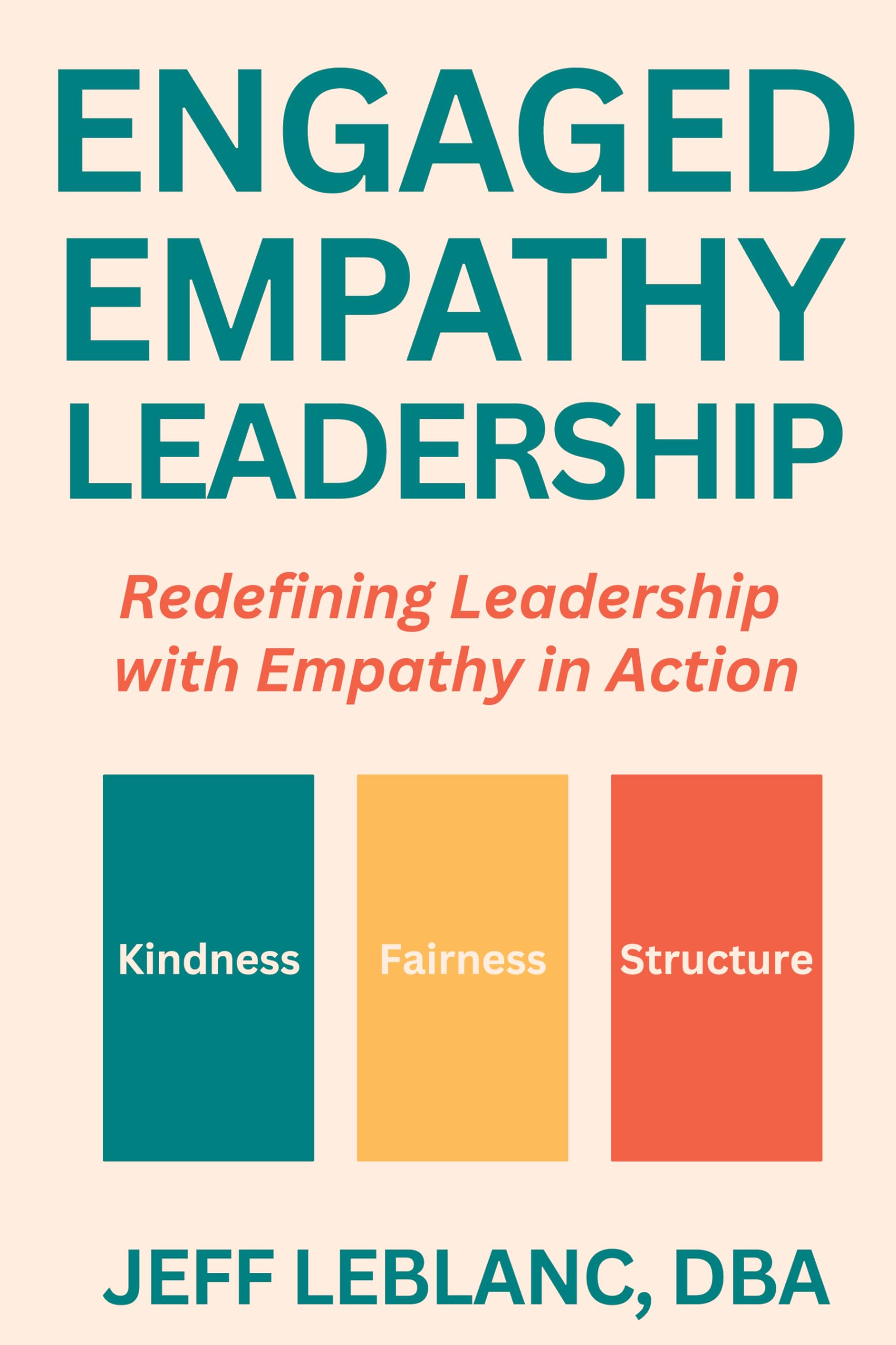 Engaged Empathy Leadership: Redefining Leadership with Empathy in Action
