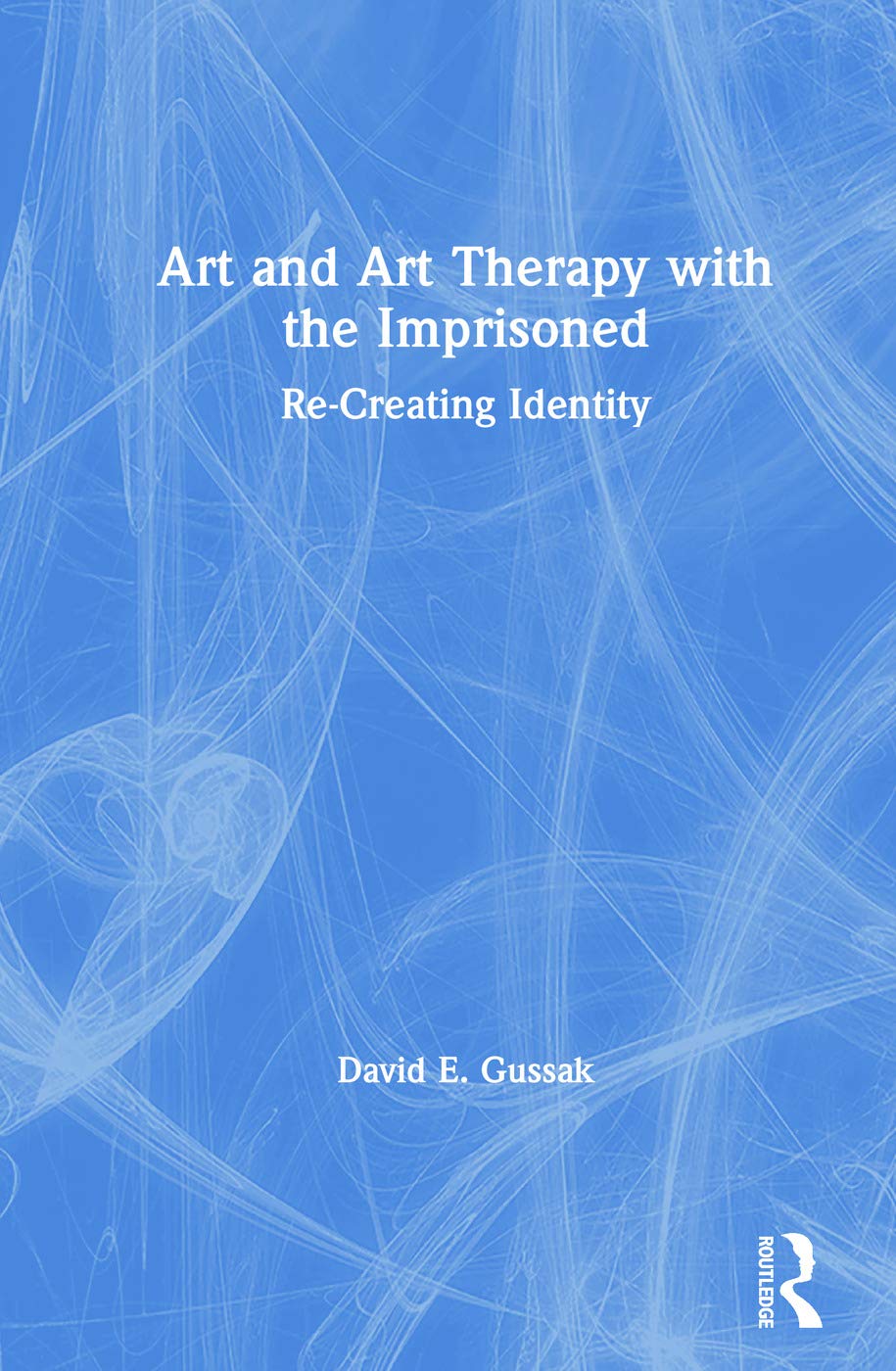 Art and Art Therapy with the Imprisoned: Re-Creating Identity