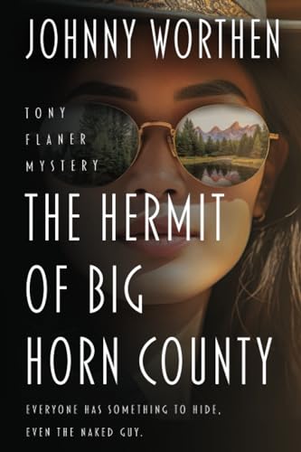 The Hermit of Big Horn County: A Tony Flaner Mystery