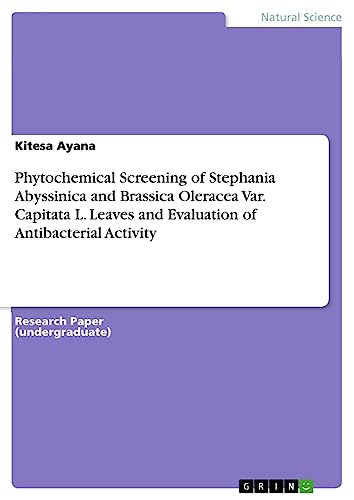 Phytochemical Screening of Stephania Abyssinica and Brassica Oleracea Var. Capitata L. Leaves and Evaluation of Antibacterial Activity