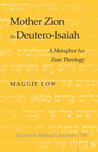 Mother Zion in Deutero-Isaiah: A Metaphor for Zion Theology (Studies in Biblical Literature)