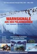 Warnsignale aus den Polarregionen: Wissenschaftliche Fakten. Natur - Klimawandel - Ressourcen - Umweltschutz. Gebiete höchster Empindlichkeit mit ... Polarjahr März 2007 - März 2009