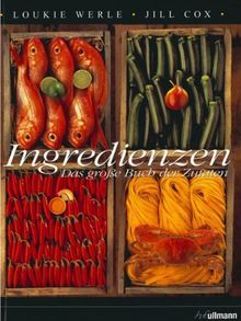 Ingredienzen: Das große Buch der Zutaten von Werle, Loukie, Cox, Jill | Buch | Zustand gut