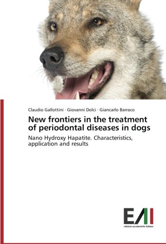 New frontiers in the treatment of periodontal diseases in dogs: Nano Hydroxy Hapatite. Characteristics, application and results