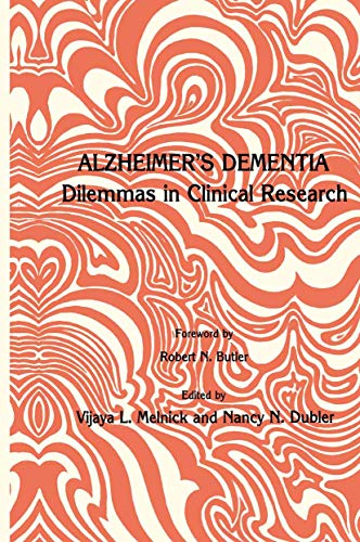 Alzheimer's Dementia: Dilemmas In Clinical Research (Contemporary Issues in Biomedicine, Ethics, and Society)