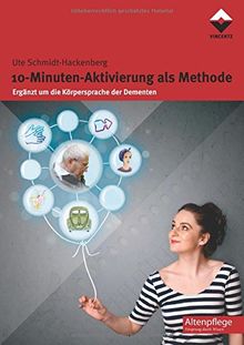 10-Minuten-Aktivierung als Methode: Ergänzt um die Körpersprache der Dementen