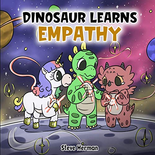 Dinosaur Learns Empathy: A Story about Empathy and Compassion. (Dinosaur and Friends, Band 2)