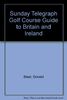 "Sunday Telegraph" Golf Course Guide to Britain and Ireland