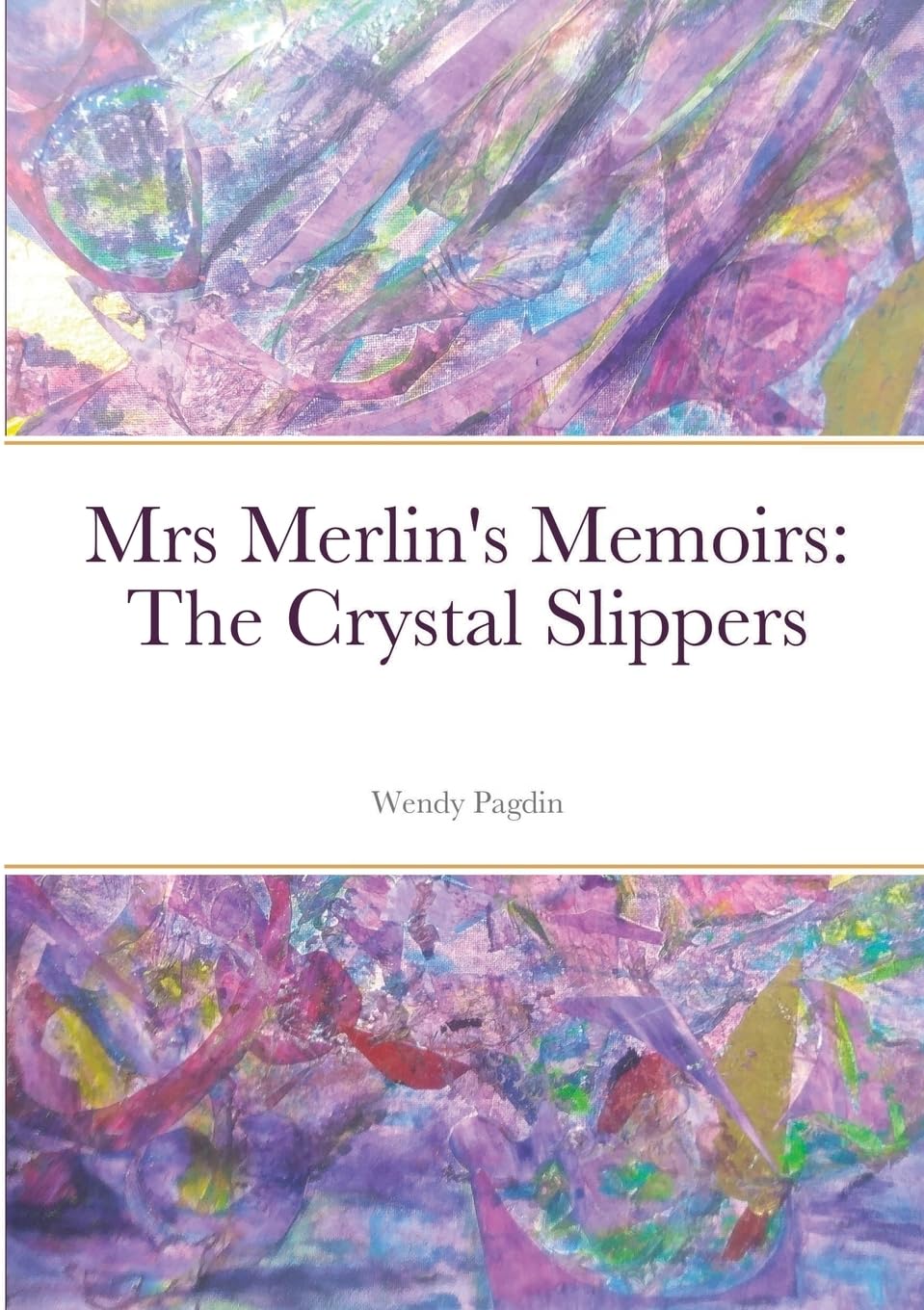 Mrs Merlin's Memoirs: The Crystal Slippers