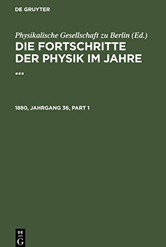 Die Fortschritte der Physik im Jahre .... 1880, Jahrgang 36