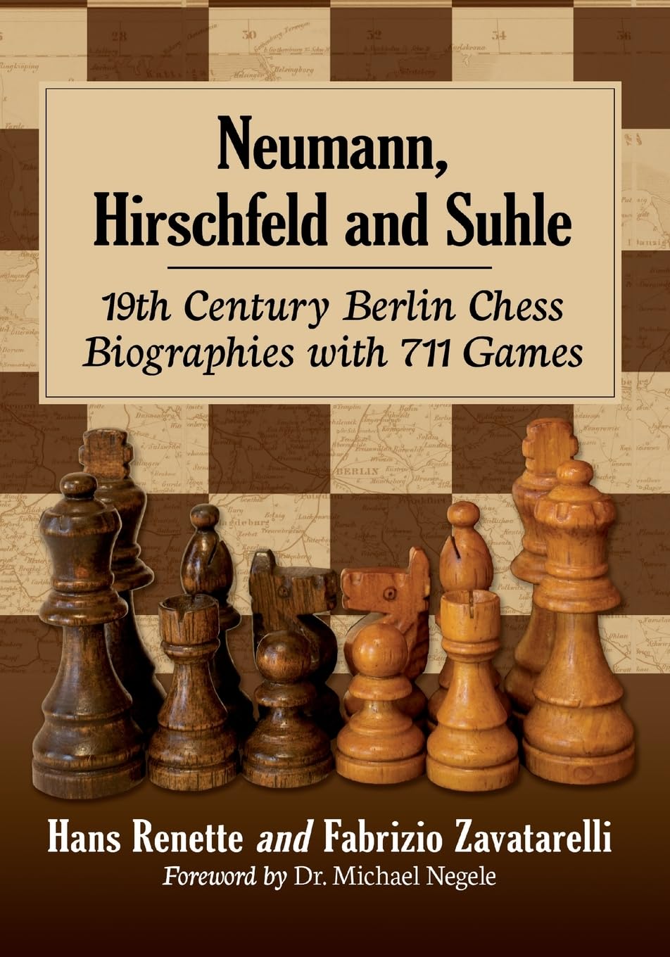 Neumann, Hirschfeld and Suhle: 19th Century Berlin Chess Biographies with 711 Games
