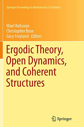Ergodic Theory, Open Dynamics, and Coherent Structures (Springer Proceedings in Mathematics & Statistics, Band 70)