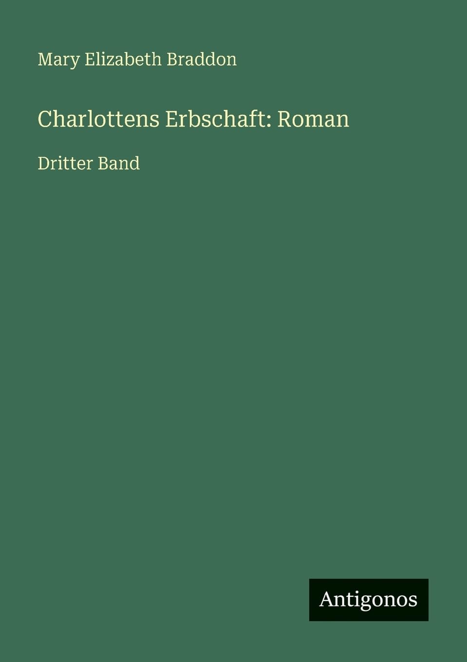 Charlottens Erbschaft: Roman: Dritter Band