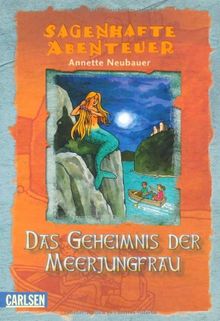 Sagenhafte Abenteuer, Band 2: Das Geheimnis der Meerjungfrau: Ein Loreley-Abenteuer